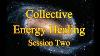 Performing Energy Work As A Collective Full Recording Of Webinar Session Two