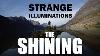 The Shining Strange Illuminations Part One